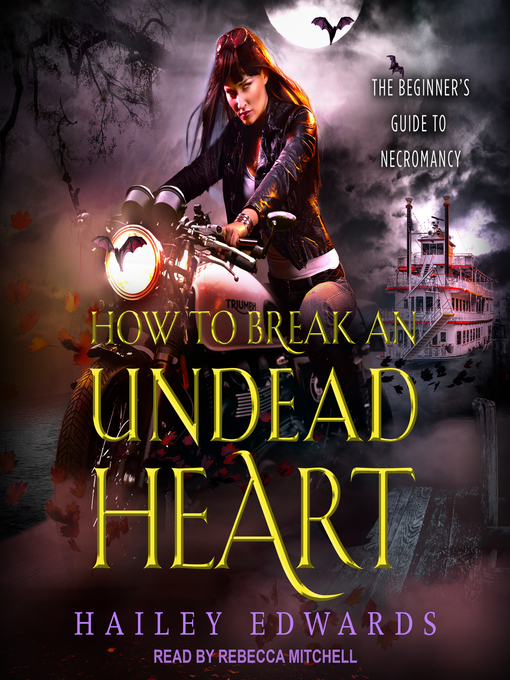 Title details for How to Break an Undead Heart by Hailey Edwards - Available